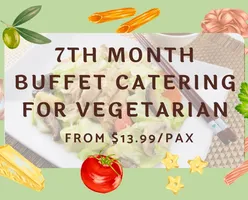 7th Month Buffet Catering for Vegetarian from $13.99/pax